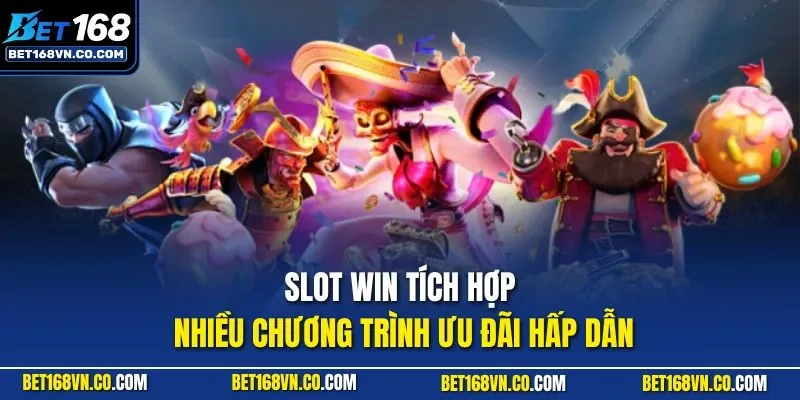 Slot Win tích hợp nhiều chương trình ưu đãi hấp dẫn